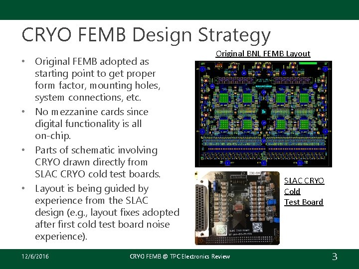 CRYO FEMB Design Strategy • Original FEMB adopted as starting point to get proper