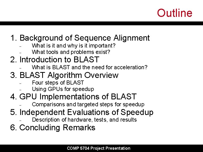 Outline 1. Background of Sequence Alignment – – What is it and why is Outline 1. Background of Sequence Alignment – – What is it and why is