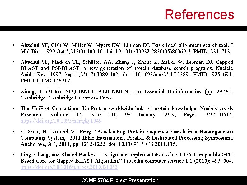 References • Altschul SF, Gish W, Miller W, Myers EW, Lipman DJ. Basic local References • Altschul SF, Gish W, Miller W, Myers EW, Lipman DJ. Basic local