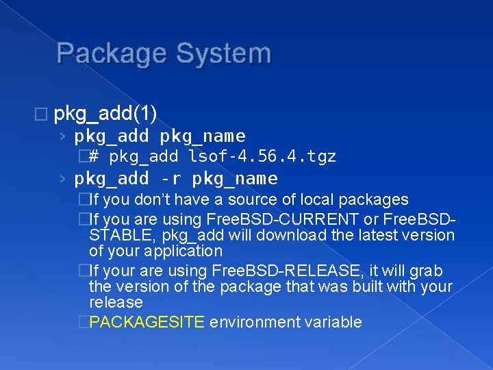 Package System � pkg_add(1) › pkg_add pkg_name �# pkg_add lsof-4. 56. 4. tgz ›