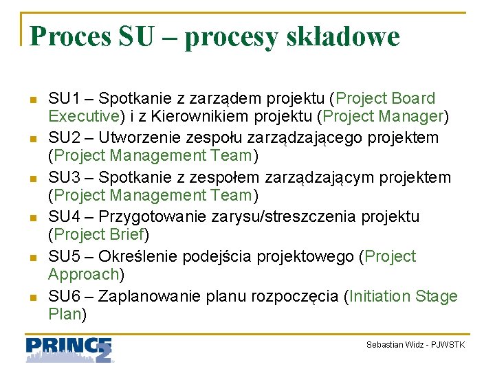 Proces SU – procesy składowe n n n SU 1 – Spotkanie z zarządem