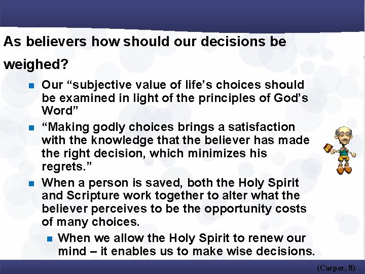 As believers how should our decisions be weighed? n n n Our “subjective value