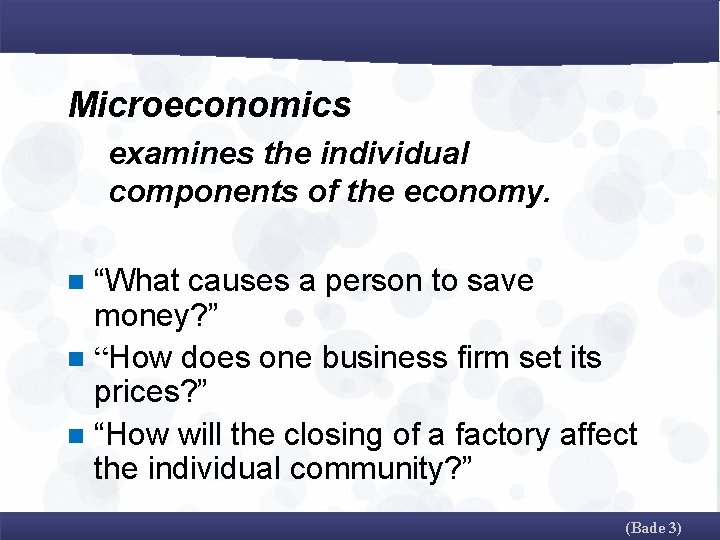 Microeconomics examines the individual components of the economy. “What causes a person to save