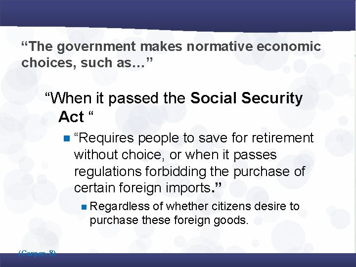 “The government makes normative economic choices, such as…” “When it passed the Social Security