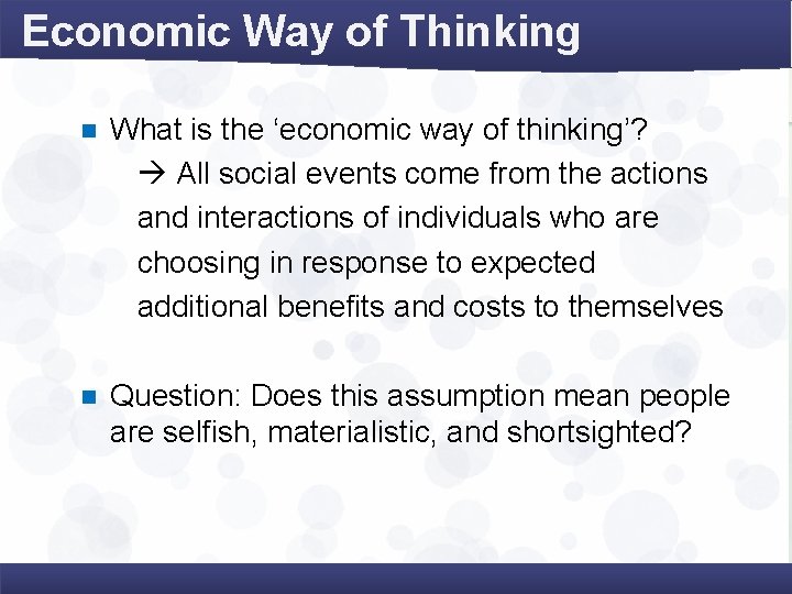 Economic Way of Thinking n What is the ‘economic way of thinking’? All social