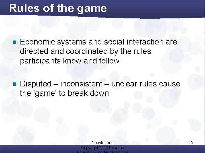 Rules of the game n Economic systems and social interaction are directed and coordinated
