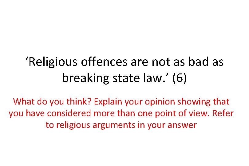 ‘Religious offences are not as bad as breaking state law. ’ (6) What do