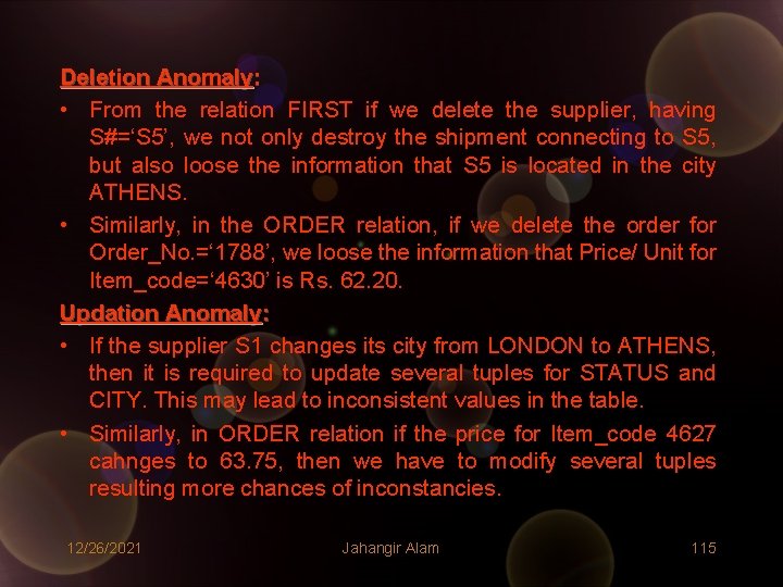 Deletion Anomaly: • From the relation FIRST if we delete the supplier, having S#=‘S Deletion Anomaly: • From the relation FIRST if we delete the supplier, having S#=‘S