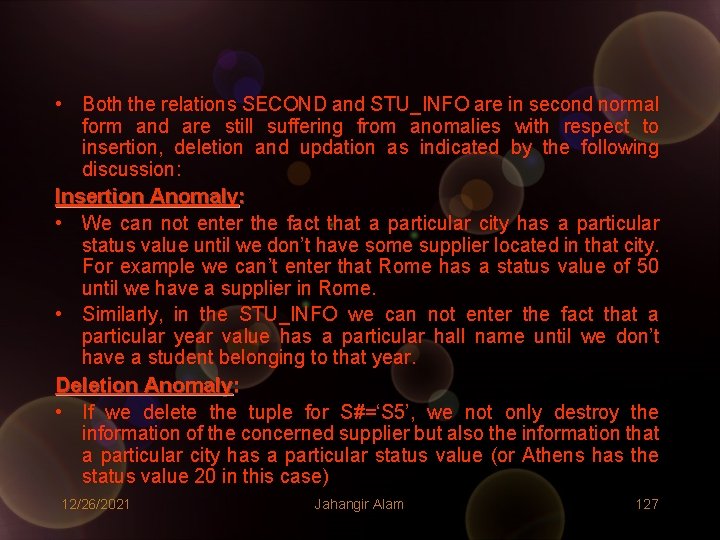 • Both the relations SECOND and STU_INFO are in second normal form and • Both the relations SECOND and STU_INFO are in second normal form and