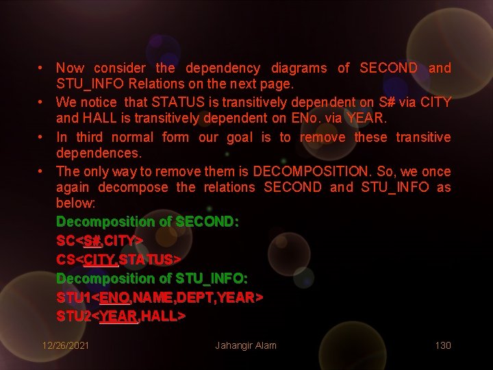 • Now consider the dependency diagrams of SECOND and STU_INFO Relations on the • Now consider the dependency diagrams of SECOND and STU_INFO Relations on the
