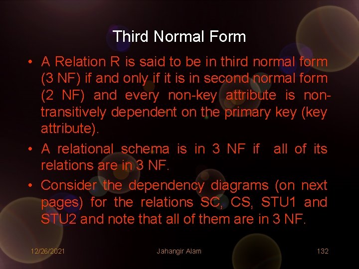 Third Normal Form • A Relation R is said to be in third normal Third Normal Form • A Relation R is said to be in third normal