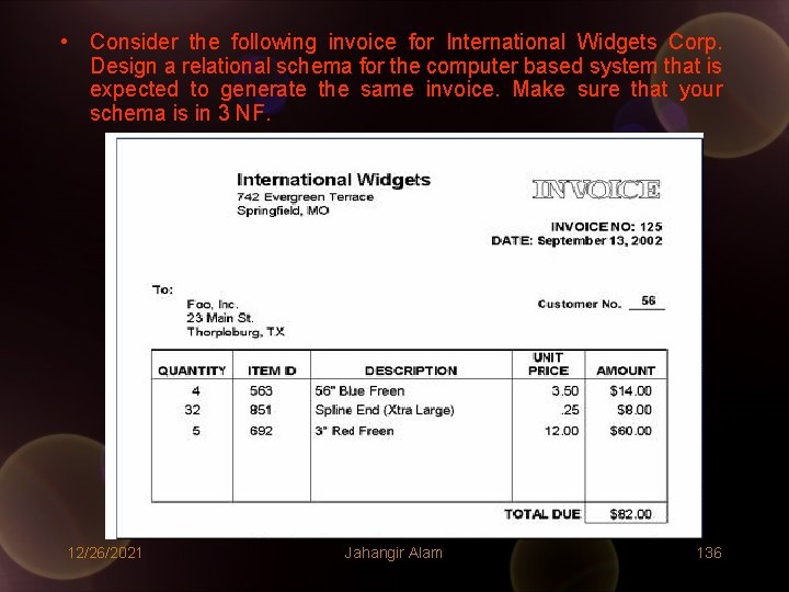 • Consider the following invoice for International Widgets Corp. Design a relational schema • Consider the following invoice for International Widgets Corp. Design a relational schema