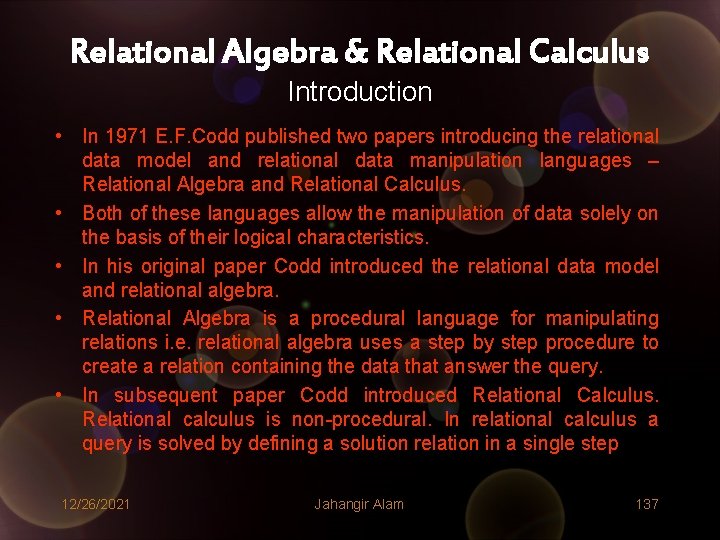 Relational Algebra & Relational Calculus Introduction • In 1971 E. F. Codd published two Relational Algebra & Relational Calculus Introduction • In 1971 E. F. Codd published two