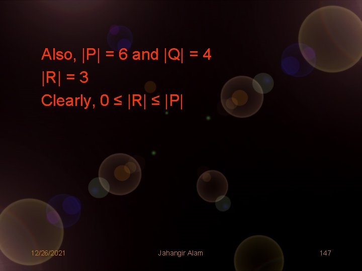 Also, |P| = 6 and |Q| = 4 |R| = 3 Clearly, 0 ≤ Also, |P| = 6 and |Q| = 4 |R| = 3 Clearly, 0 ≤