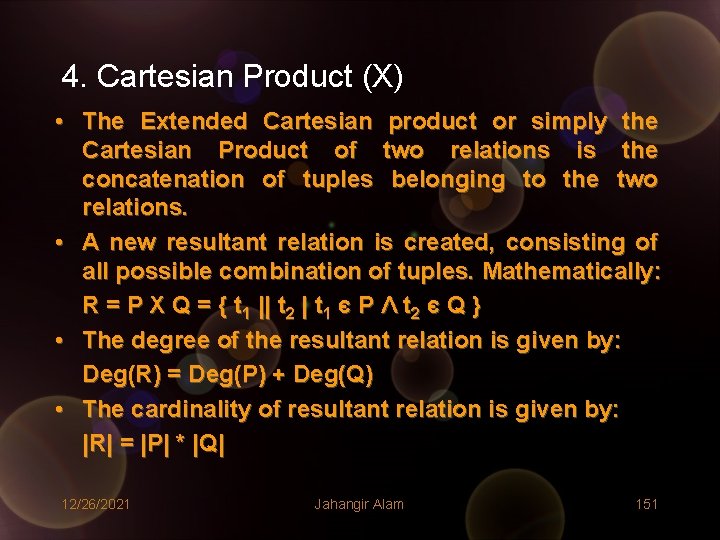 4. Cartesian Product (X) • The Extended Cartesian product or simply the Cartesian Product 4. Cartesian Product (X) • The Extended Cartesian product or simply the Cartesian Product