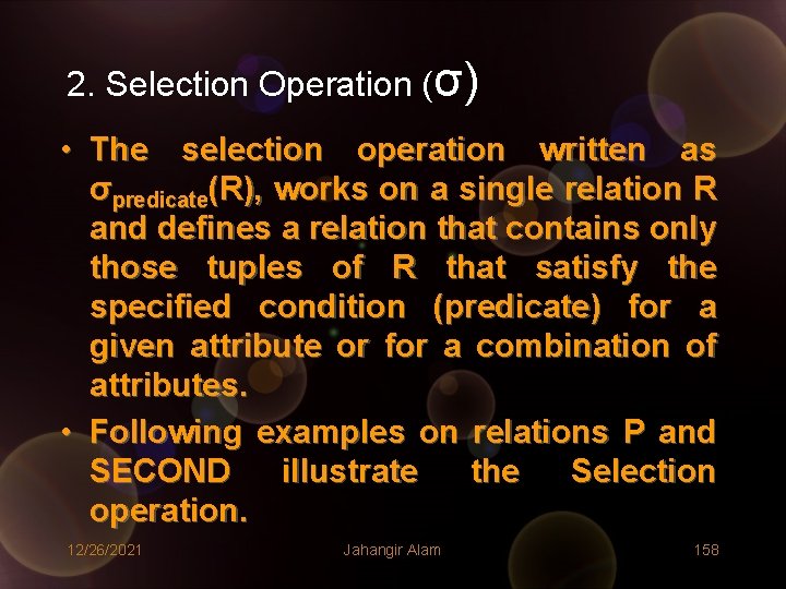 2. Selection Operation (σ) • The selection operation written as σpredicate(R), works on a 2. Selection Operation (σ) • The selection operation written as σpredicate(R), works on a