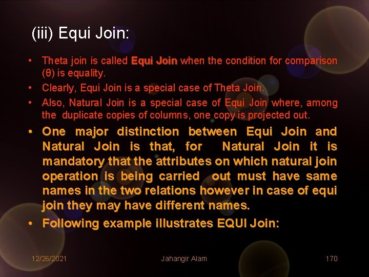 (iii) Equi Join: • Theta join is called Equi Join when the condition for (iii) Equi Join: • Theta join is called Equi Join when the condition for