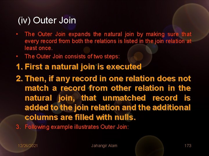 (iv) Outer Join • • The Outer Join expands the natural join by making (iv) Outer Join • • The Outer Join expands the natural join by making