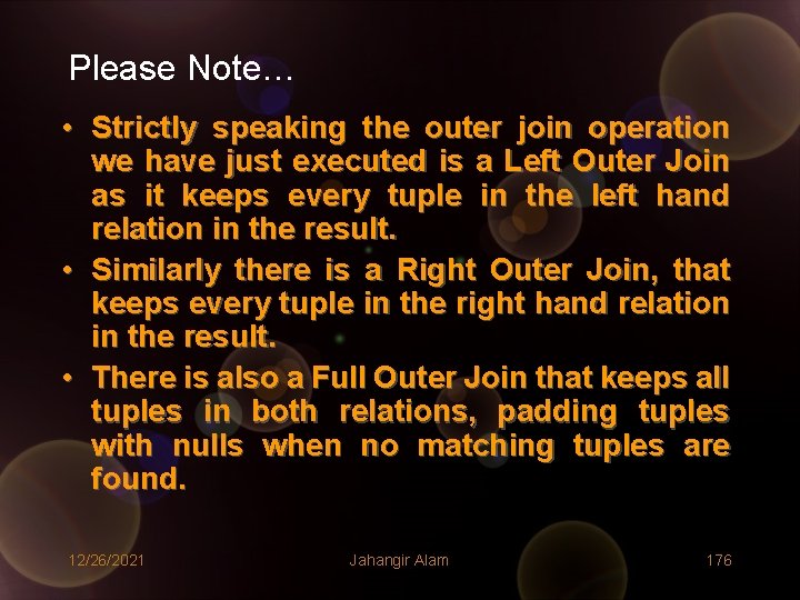Please Note… • Strictly speaking the outer join operation we have just executed is Please Note… • Strictly speaking the outer join operation we have just executed is