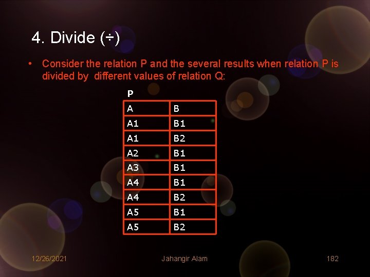 4. Divide (÷) • Consider the relation P and the several results when relation 4. Divide (÷) • Consider the relation P and the several results when relation