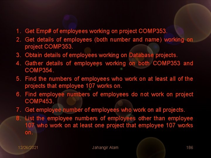 1. Get Emp# of employees working on project COMP 353. 2. Get details of 1. Get Emp# of employees working on project COMP 353. 2. Get details of
