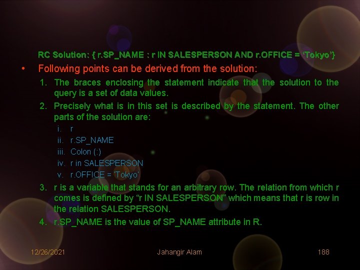 RC Solution: { r. SP_NAME : r IN SALESPERSON AND r. OFFICE = ‘Tokyo’} RC Solution: { r. SP_NAME : r IN SALESPERSON AND r. OFFICE = ‘Tokyo’}