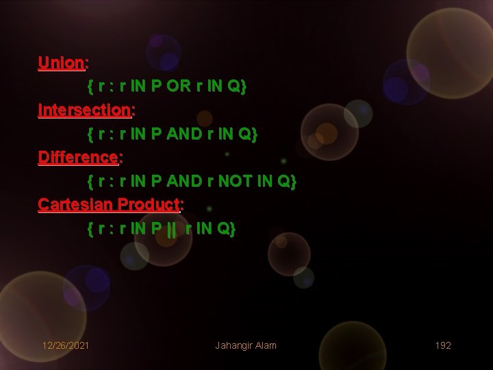 Union: { r : r IN P OR r IN Q} Intersection: { r Union: { r : r IN P OR r IN Q} Intersection: { r