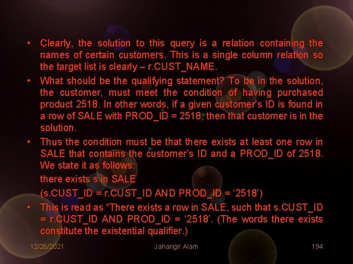 • Clearly, the solution to this query is a relation containing the names • Clearly, the solution to this query is a relation containing the names