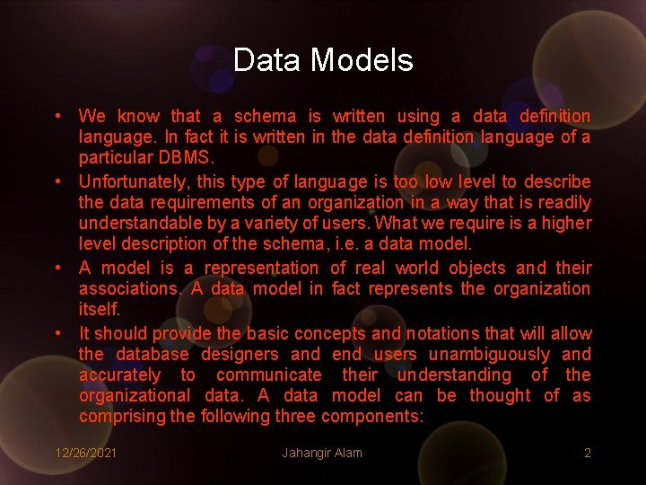 Data Models • We know that a schema is written using a data definition Data Models • We know that a schema is written using a data definition