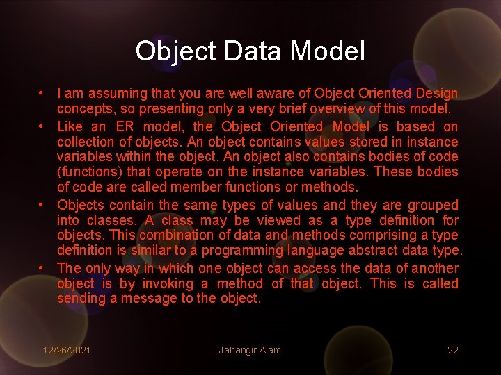 Object Data Model • I am assuming that you are well aware of Object Object Data Model • I am assuming that you are well aware of Object