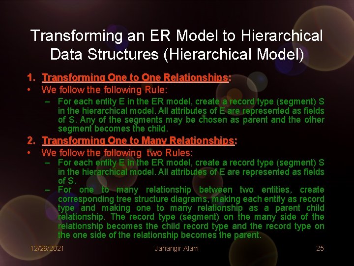 Transforming an ER Model to Hierarchical Data Structures (Hierarchical Model) 1. Transforming One to Transforming an ER Model to Hierarchical Data Structures (Hierarchical Model) 1. Transforming One to