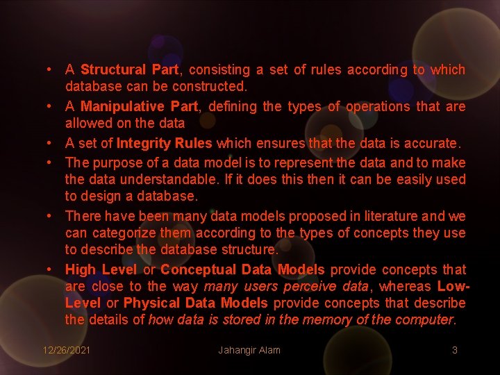 • A Structural Part, consisting a set of rules according to which database • A Structural Part, consisting a set of rules according to which database