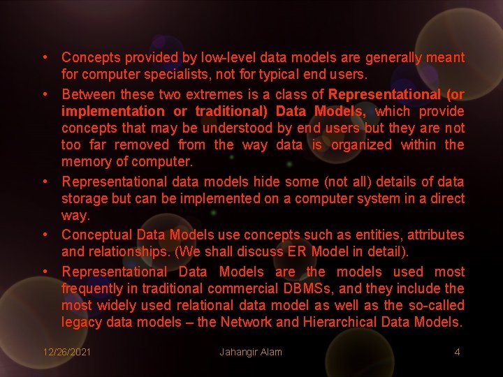 • Concepts provided by low-level data models are generally meant for computer specialists, • Concepts provided by low-level data models are generally meant for computer specialists,