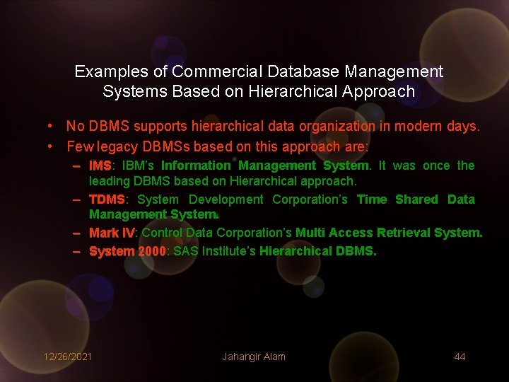 Examples of Commercial Database Management Systems Based on Hierarchical Approach • No DBMS supports Examples of Commercial Database Management Systems Based on Hierarchical Approach • No DBMS supports