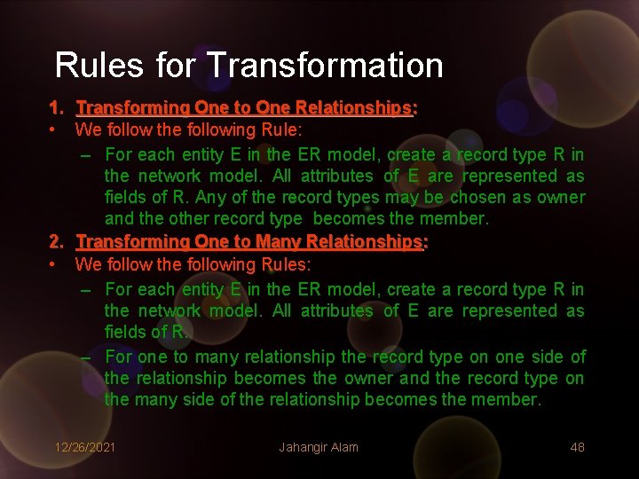 Rules for Transformation 1. Transforming One to One Relationships: • We follow the following Rules for Transformation 1. Transforming One to One Relationships: • We follow the following