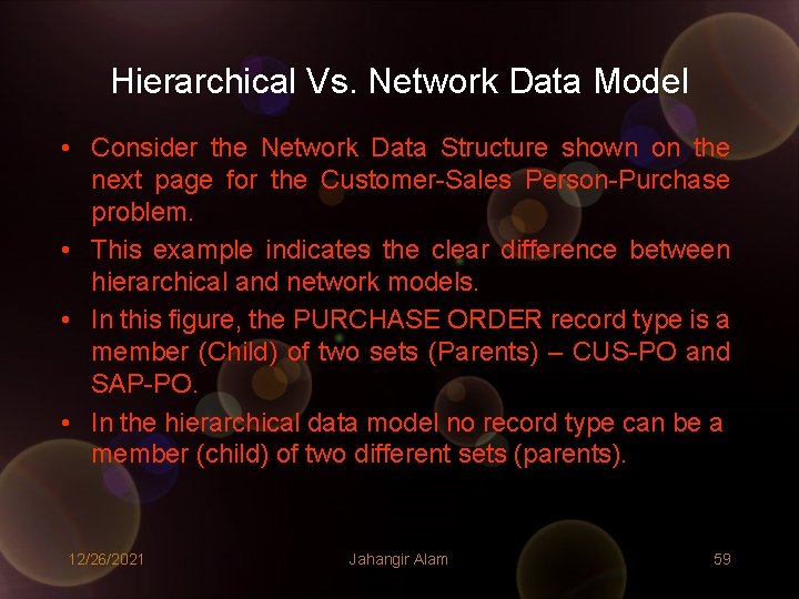 Hierarchical Vs. Network Data Model • Consider the Network Data Structure shown on the Hierarchical Vs. Network Data Model • Consider the Network Data Structure shown on the