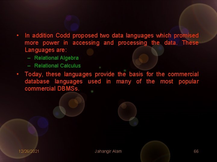 • In addition Codd proposed two data languages which promised more power in • In addition Codd proposed two data languages which promised more power in