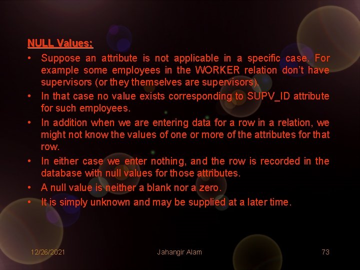 NULL Values: • Suppose an attribute is not applicable in a specific case. For NULL Values: • Suppose an attribute is not applicable in a specific case. For