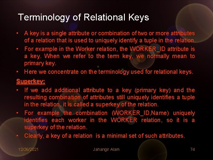 Terminology of Relational Keys • A key is a single attribute or combination of Terminology of Relational Keys • A key is a single attribute or combination of
