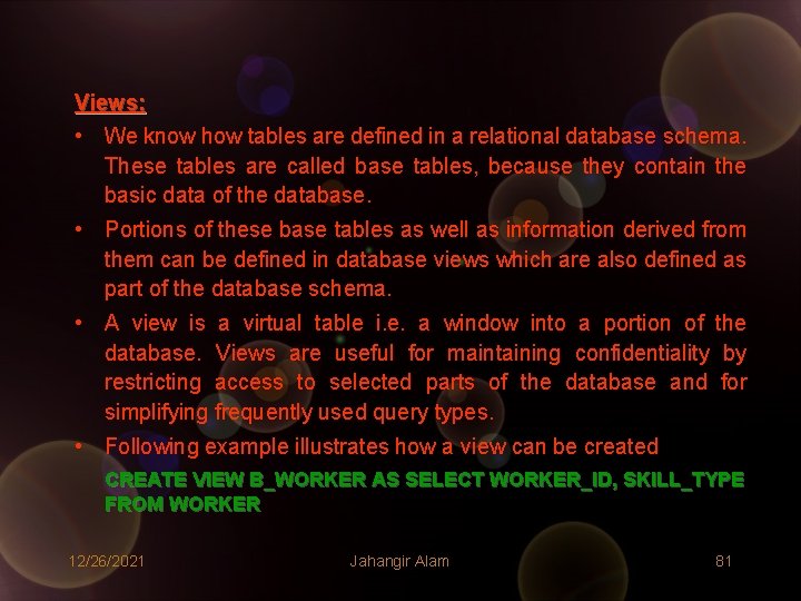 Views: • We know how tables are defined in a relational database schema. These Views: • We know how tables are defined in a relational database schema. These