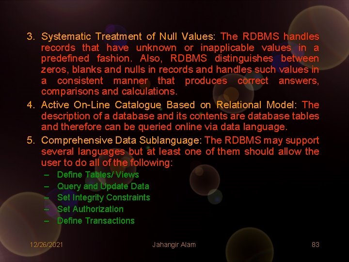 3. Systematic Treatment of Null Values: The RDBMS handles records that have unknown or 3. Systematic Treatment of Null Values: The RDBMS handles records that have unknown or
