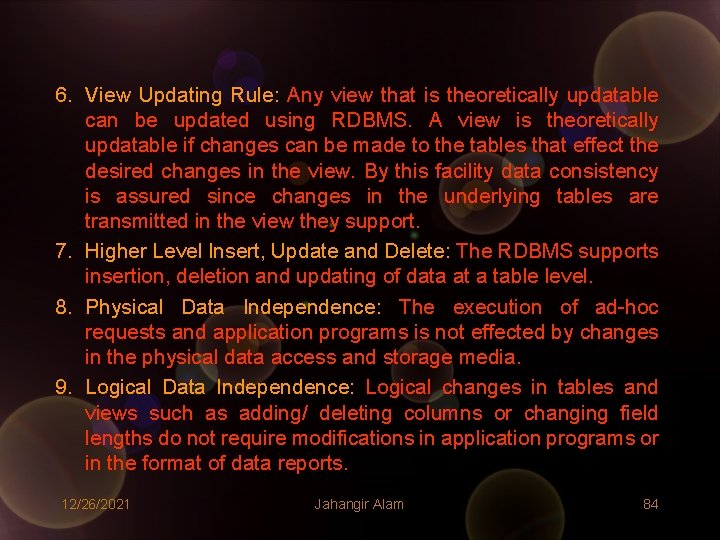 6. View Updating Rule: Any view that is theoretically updatable can be updated using 6. View Updating Rule: Any view that is theoretically updatable can be updated using