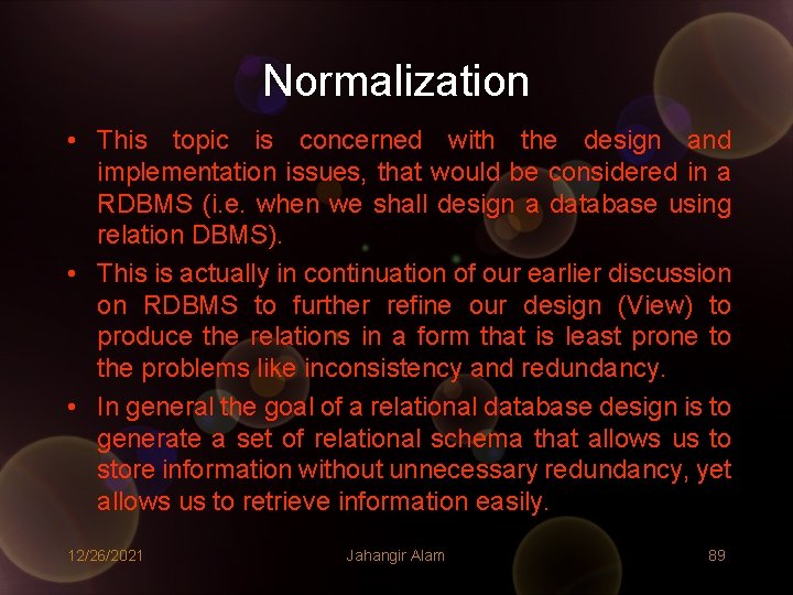 Normalization • This topic is concerned with the design and implementation issues, that would Normalization • This topic is concerned with the design and implementation issues, that would