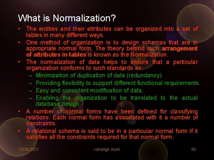What is Normalization? • The entities and their attributes can be organized into a What is Normalization? • The entities and their attributes can be organized into a