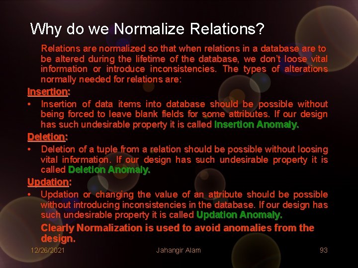 Why do we Normalize Relations? Relations are normalized so that when relations in a Why do we Normalize Relations? Relations are normalized so that when relations in a