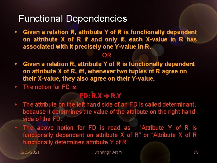 Functional Dependencies • Given a relation R, attribute Y of R is functionally dependent Functional Dependencies • Given a relation R, attribute Y of R is functionally dependent