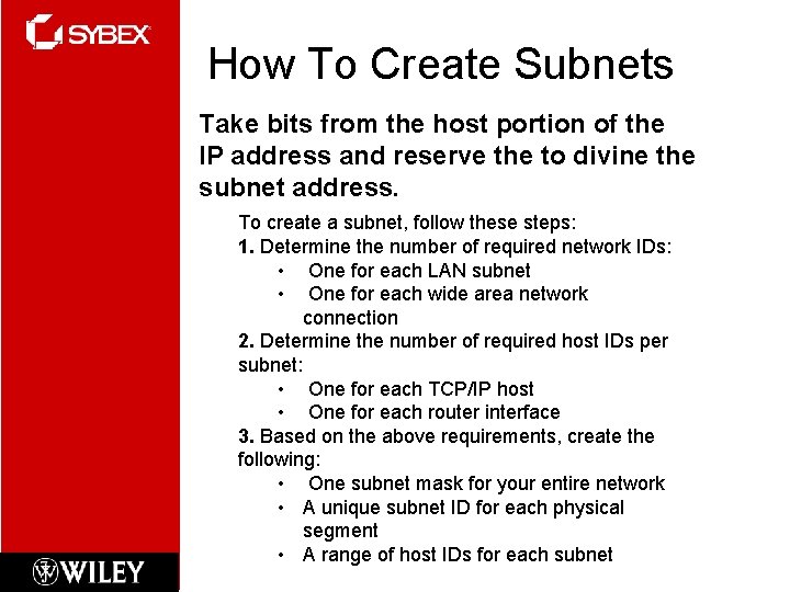 How To Create Subnets Take bits from the host portion of the IP address