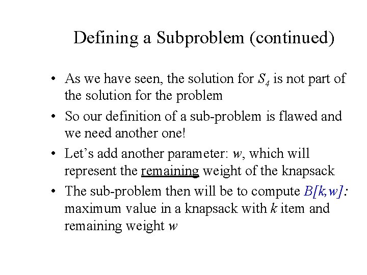 Defining a Subproblem (continued) • As we have seen, the solution for S 4