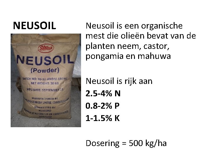NEUSOIL Neusoil is een organische mest die olieën bevat van de planten neem, castor,