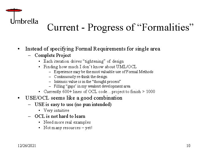 Current - Progress of “Formalities” • Instead of specifying Formal Requirements for single area